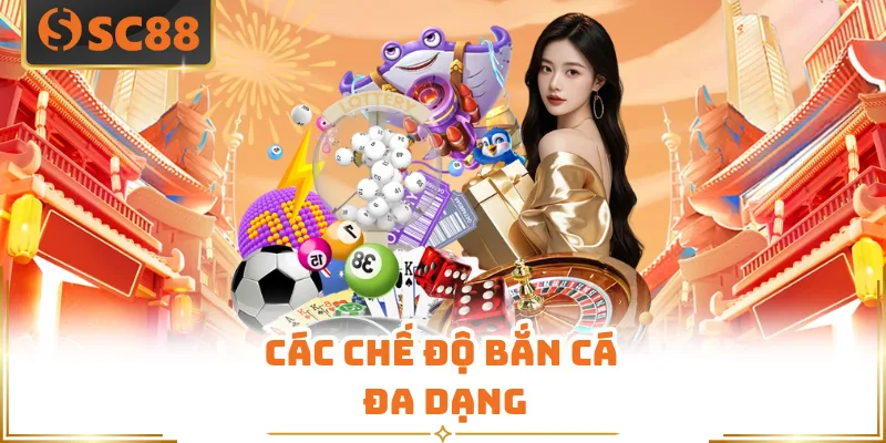 Các chế độ bắn cá đa dạng